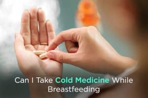 cold medicine while breastfeeding